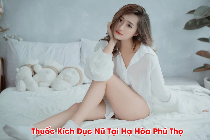 Thuốc kích dục được ưa chuộng nhất Hạ Hòa Phú Thọ