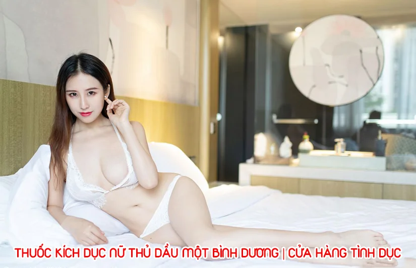 Thuốc kích dục nữ Thủ Dầu Một