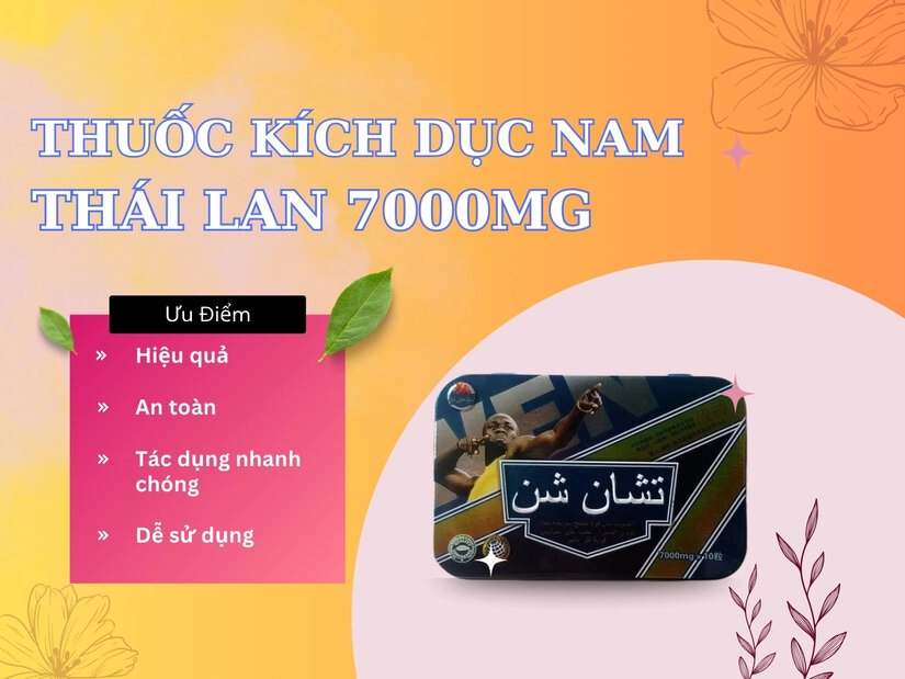 Giới thiệu thuốc kích dục nam Thái Lan 7000mg
