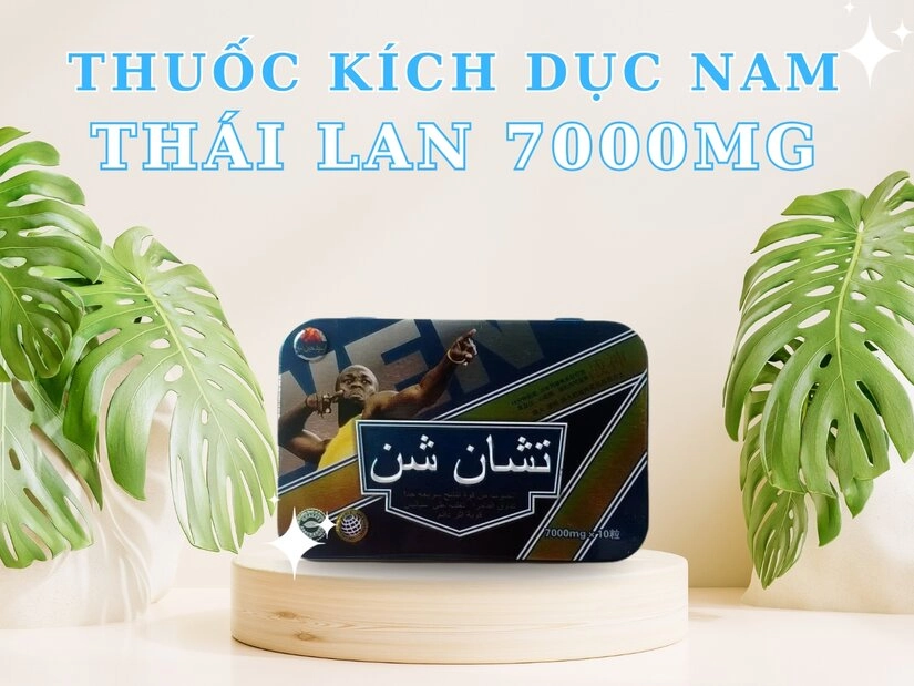 Hướng dẫn sử dụng thuốc kích dục nam Thái Lan 7000mg