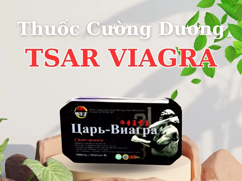 Hướng dẫn sử dụng thuốc kích dục nam Tsar Viagra