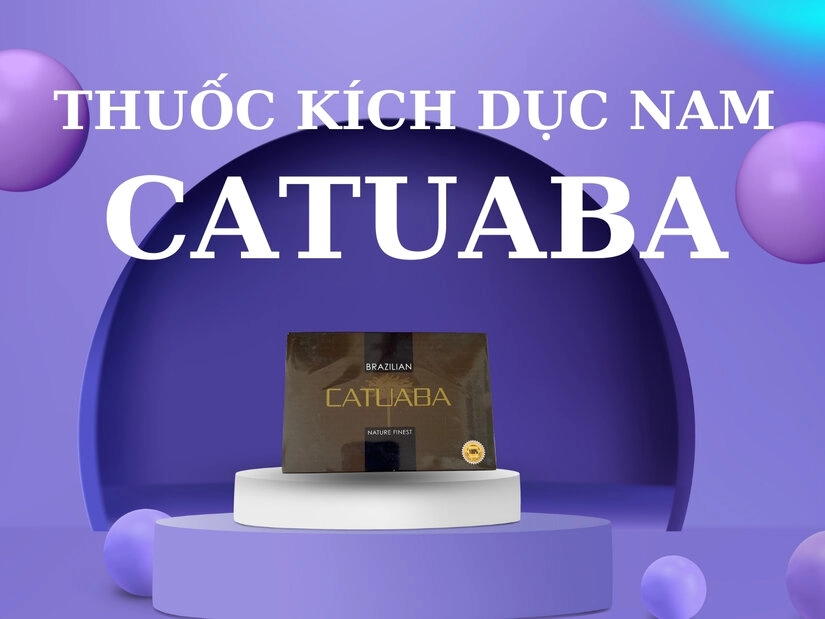 Công dụng của thuốc kích dục nam Catuaba