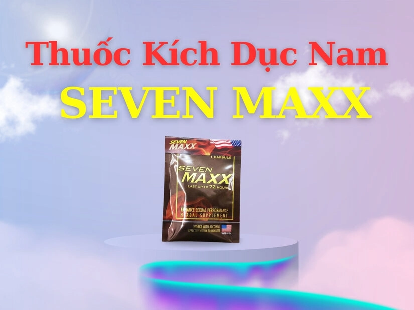 Hướng dẫn sử dụng thuốc kích dục nam Seven Maxx
