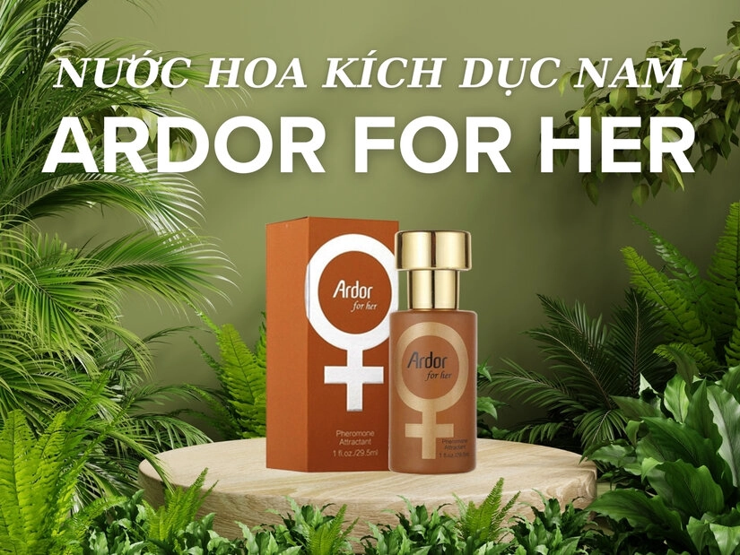 Giới thiệu sản phẩm nước hoa kích dục Ardor For Her
