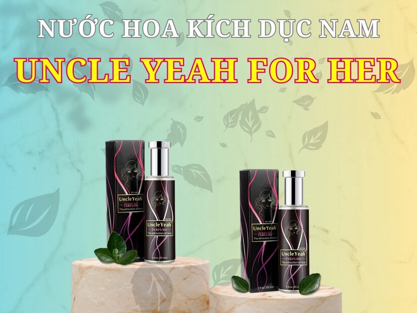 Hướng dẫn sử dụng nước hoa kích dục Uncle Yeah For Her