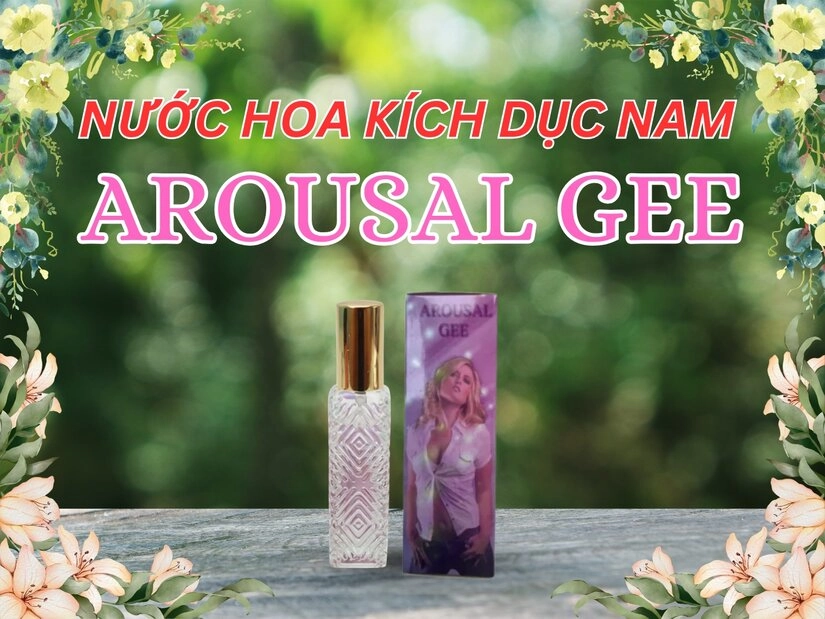 Nam 9 - NƯỚC HOA GỢI TÌNH NAM và NỮ Arousal Gee không mùi cực mạnh