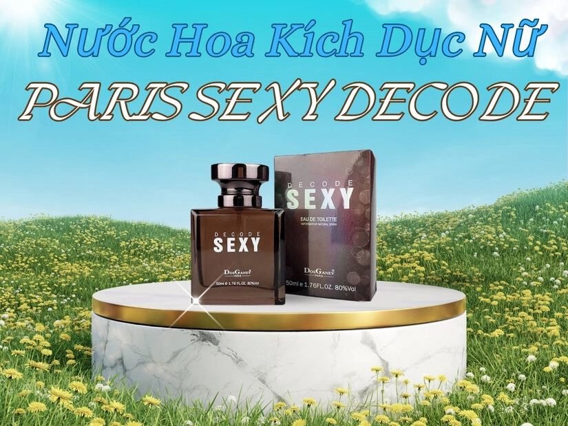 Giới thiệu sản phẩm nước hoa kích dục nữ Paris Sexy Decode