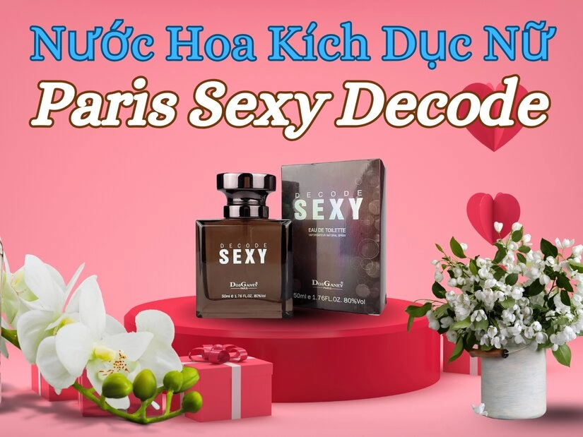 Hướng dẫn sử dụng nước hoa kích dục Paris Sexy Decode