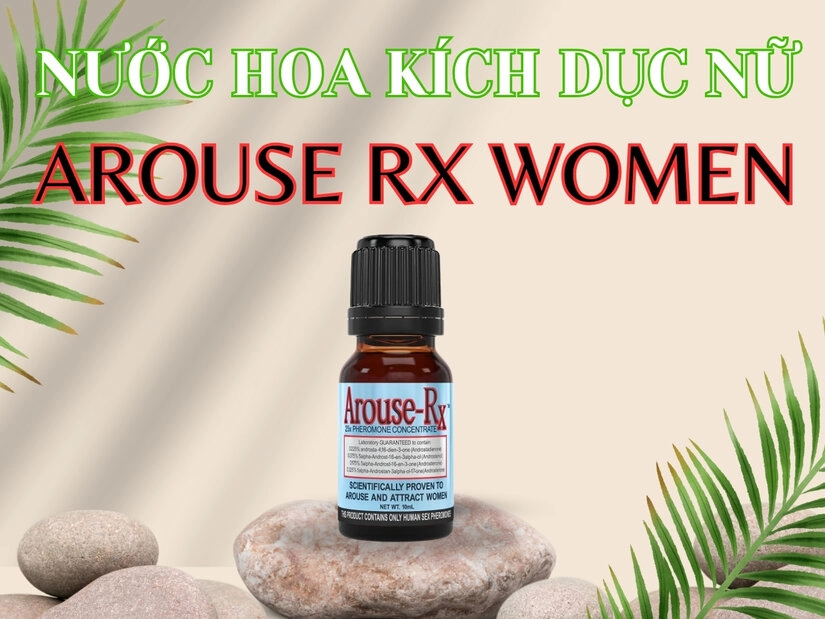 GIỚI THIỆU SẢN PHẨM NƯỚC HOA KÍCH DỤC NỮ AROUSE RX WOMEN