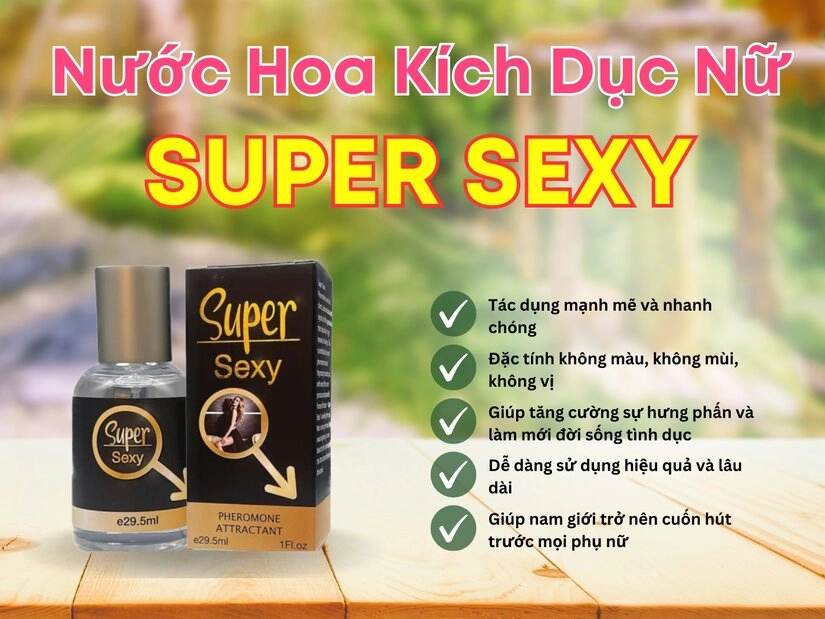 Nước Hoa Kích Dục Nữ Super Sexy