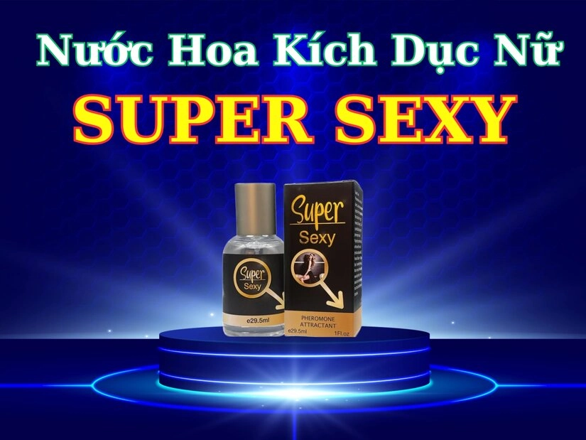 Giới thiệu sản phẩm nước hoa kích dục nữ Super Sexy