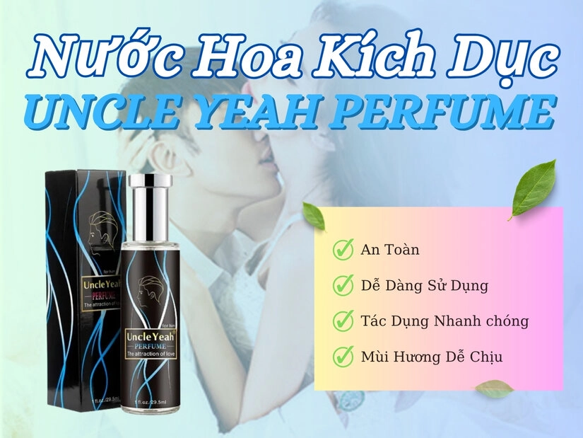 Tác dụng của nước hoa kích dục nữ Uncle Yeah