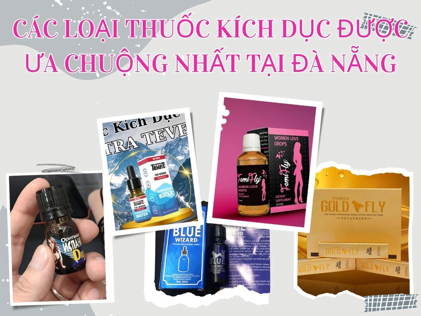 Các loại thuốc kích dục được ưa chuộng nhất tại Đà Nẵng hiện nay