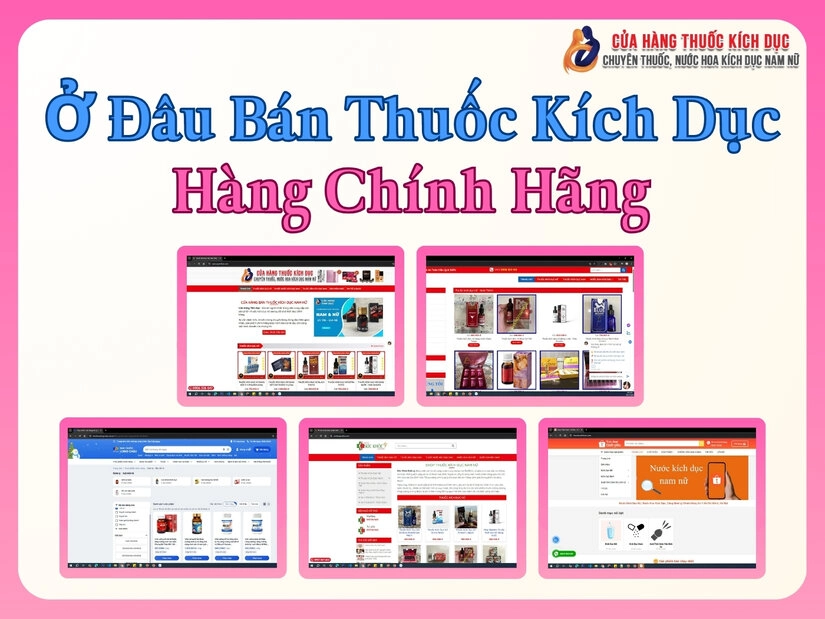 Ở Đâu Bán Thuốc Kích Dục Chính Hãng?