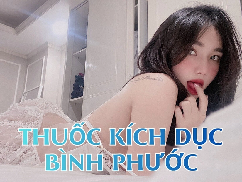Tìm hiểu về sản phẩm thuốc kích dục tại Bình Phước