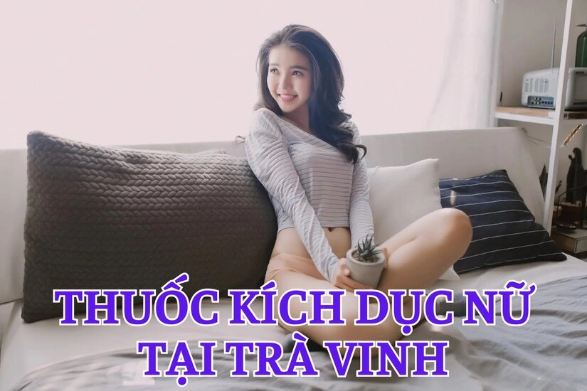 Tìm hiểu ưu điểm của thuốc kích dục tại Hòa Cường Đà Nẵng