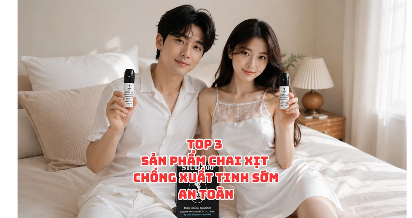 Top 3 chai xịt chống xuất tinh sớm an toàn