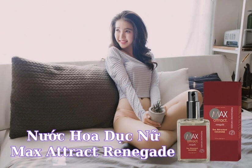 Nước hoa kích dục nữ - Max Attract Renegade