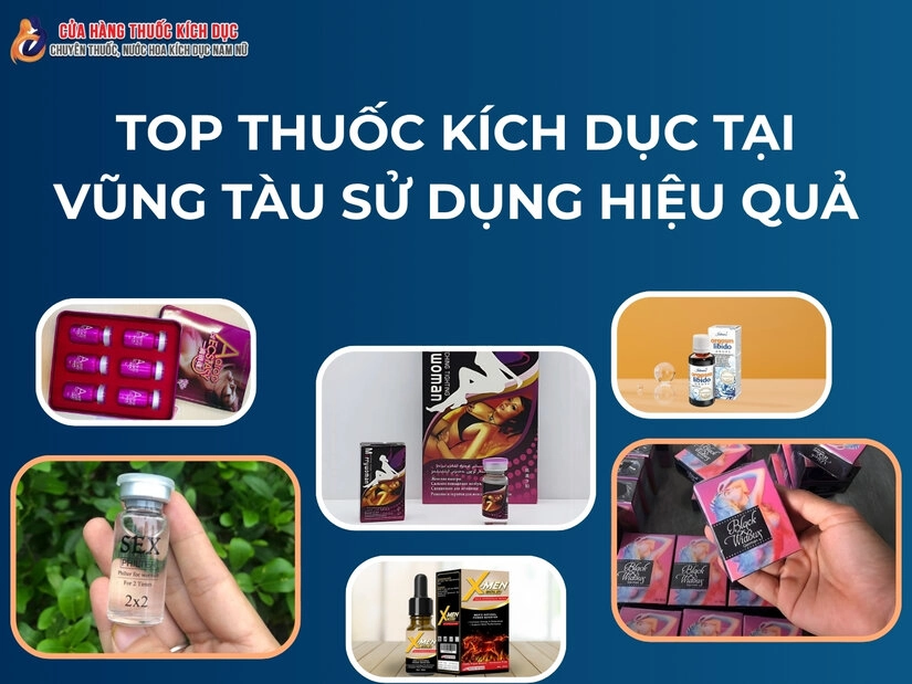 Top Thuốc kích dục tại Vũng Tàu - Sử dụng hiệu quả