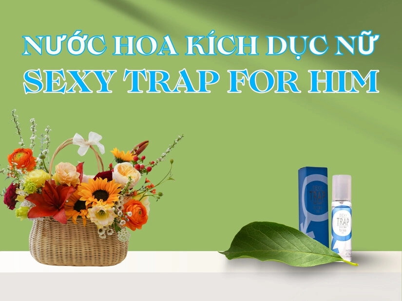 Giới thiệu nước hoa kích dục nữ Sexy Trap For Him