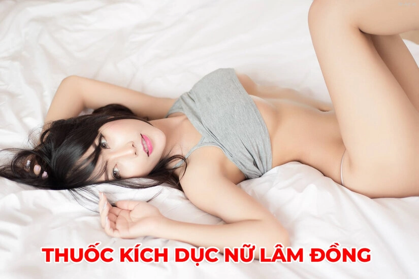 Tìm hiểu về thuốc kích dục tại Lâm Đồng