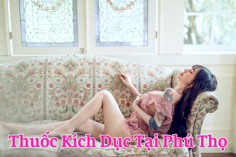 Vì sao thuốc kích dục được ưa chuộng tại Phú Thọ