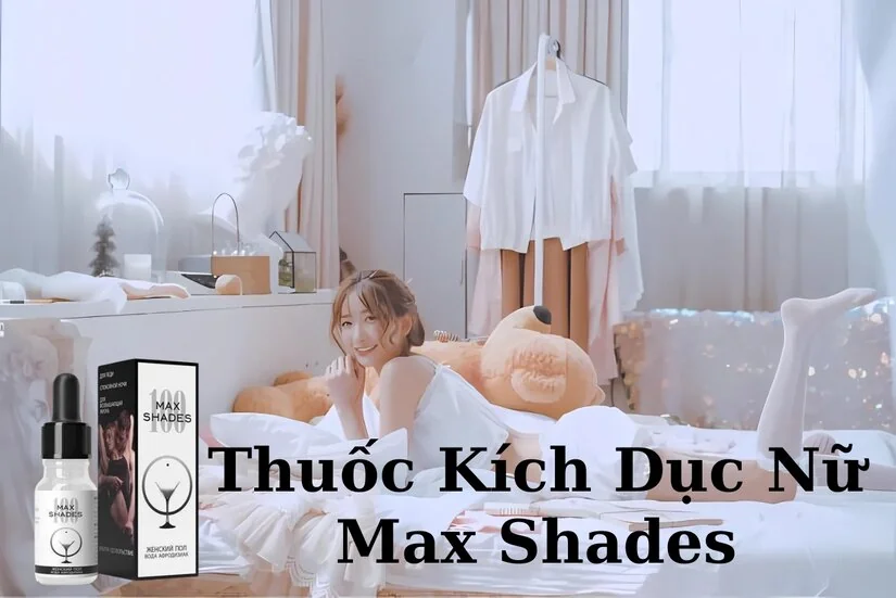 Thuốc kích dục nữ Max Shades - Nga (Russia)