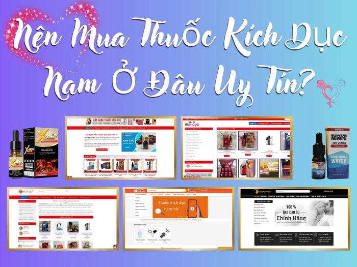 Nên mua thuốc kích dục nam ở đâu uy tín?