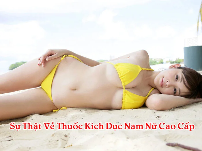 Sự Thật Về Thuốc Kích Dục Nam Nữ Cao Cấp