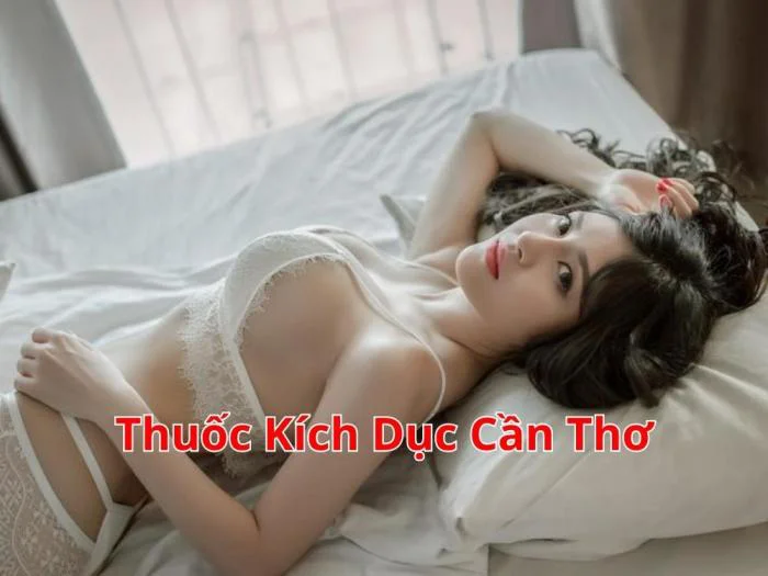 Thuốc Kích Dục Cần Thơ