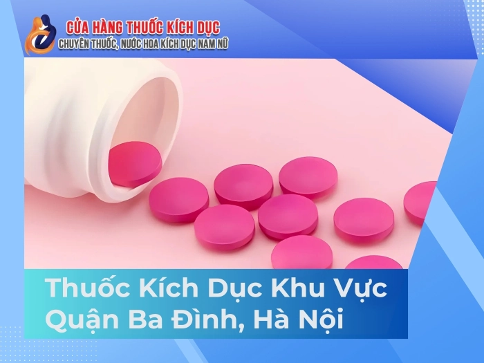 Thuốc kích dục khu vực quận Ba Đình, Hà Nội